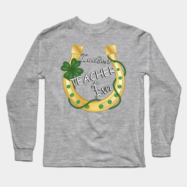 Teaching Gifts Luckiest Teacher Ever Horseshoe Shamrock St Patrick’s Day Long Sleeve T-Shirt by tamdevo1